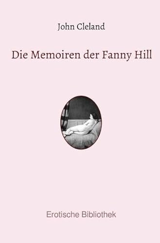 Erotische Bibliothek: Die Memoiren der Fanny Hill