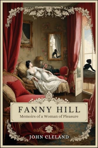 FANNY HILL: Memoirs of a Woman of Pleasure FANNY HILL: Memoirs of a Woman of Pleasure von Independently published
