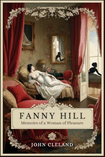 FANNY HILL: Memoirs of a Woman of Pleasure FANNY HILL: Memoirs of a Woman of Pleasure von Independently published