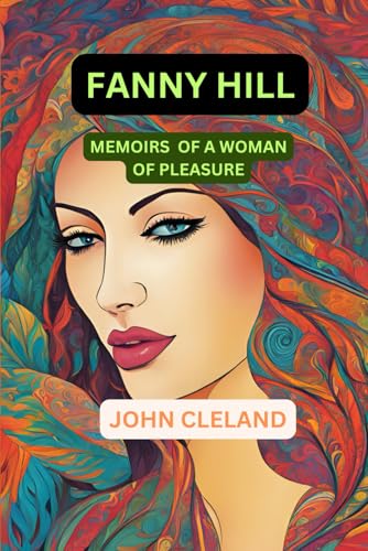 FANNY HILL: Memoirs of a Woman of Pleasure FANNY HILL: Memoirs of a Woman of Pleasure von Independently published
