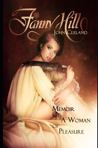 Fanny Hill: Memoirs Of A Woman of Pleasure (Annotated): Erotic Fiction Novel von Independently published