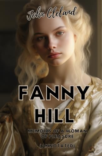 Fanny Hill: Memoirs of a Woman of Pleasure (Annotated)