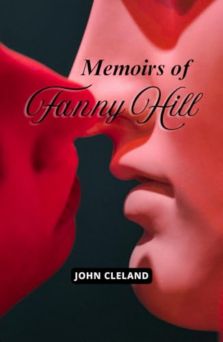 Memoirs of Fanny Hill: Exploring Sensual Romance, Social Satire, and Urban Adventures Memoirs of Fanny Hill: Exploring Sensual Romance, Social Satire, and Urban Adventures von Independently published