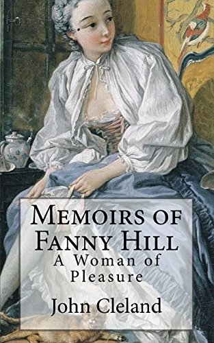 Memoirs of Fanny Hill: Memoirs of a Woman of Pleasure (Entail Books)