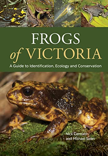 Frogs of Victoria: A Guide to Identification, Ecology and Conservation von CSIRO Publishing