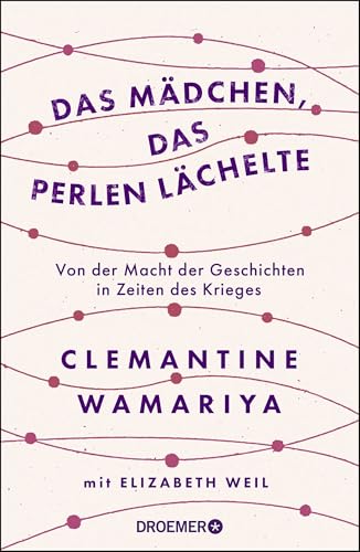 Das Mädchen, das Perlen lächelte: Von der Macht der Geschichten in Zeiten des Krieges Das Mädchen, das Perlen lächelte: Von der Macht der Geschichten in Zeiten des Krieges