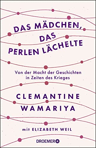 Das Mädchen, das Perlen lächelte: Von der Macht der Geschichten in Zeiten des Krieges