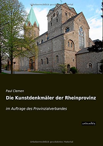 Die Kunstdenkmäler der Rheinprovinz: im Auftrage des Provinzialverbandes