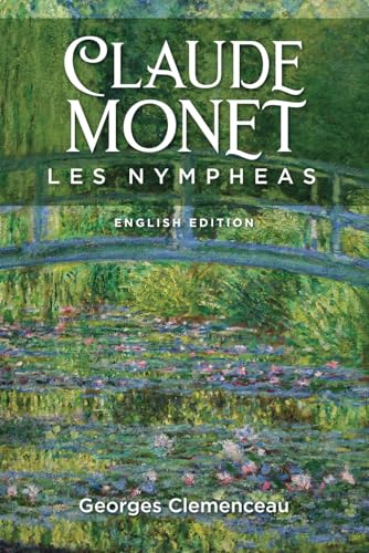 Claude Monet les Nympheas (English Edition) (Illustrated and Annotated) von Independently published