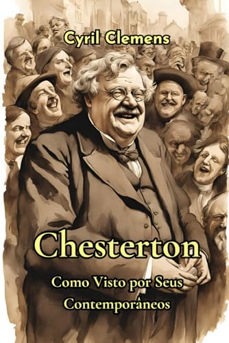 Chesterton Como Visto por Seus Contemporâneos von Independently published