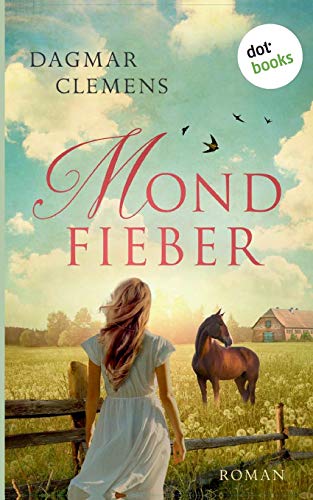 Mondfieber: Ein Pferderoman Mondfieber: Ein Pferderoman
