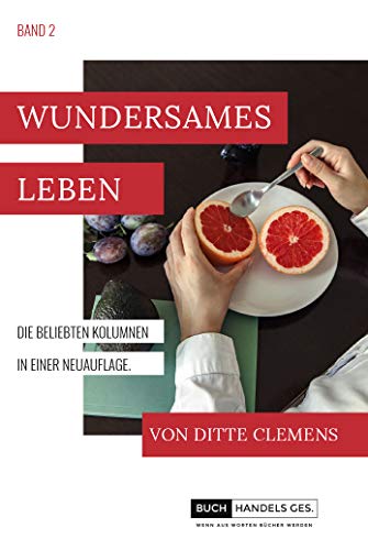 Wundersames Leben: Band 2 (Wundersames Leben: Kolumnen)