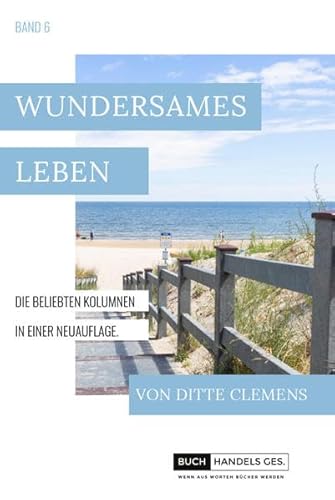 Wundersames Leben: Band 6 (Wundersames Leben: Kolumnen)