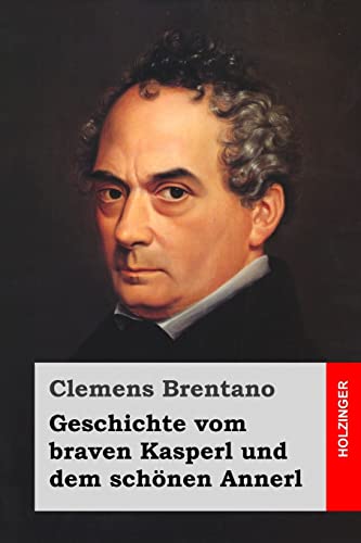 Geschichte vom braven Kasperl und dem schönen Annerl Geschichte vom braven Kasperl und dem schönen Annerl von CREATESPACE