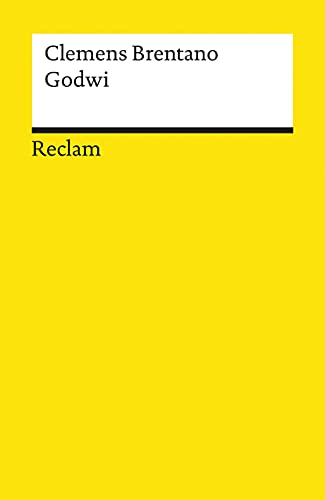 Godwi oder Das steinerne Bild der Mutter: Brentano, Clemens – Klassiker der deutschen Literatur (Reclams Universal-Bibliothek)