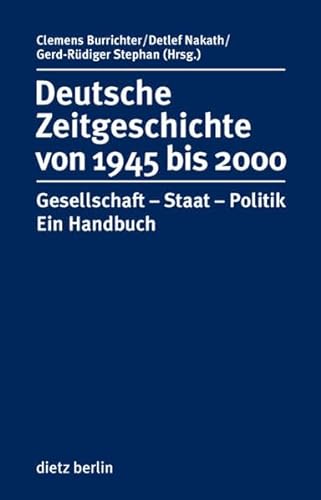 Deutsche Zeitgeschichte 1945 bis 2000 mit CD-ROM: Gesellschaft-Staat-Politik. Ein Handbuch von Dietz, Berlin
