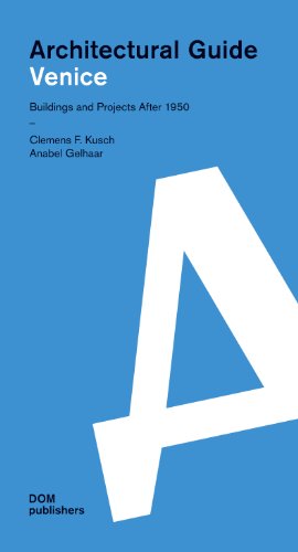 Venice. Architecural Guide: Buildings and Projects After 1950 (Architekturführer/Architectural Guide) von Dom Publishers