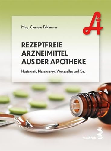Rezeptfreie Arzneimittel aus der Apotheke: Hustensaft, Nasenspray, Wundsalbe und Co.