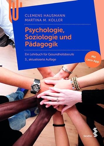 Psychologie, Soziologie und Pädagogik: Ein Lehrbuch für Gesundheitsberufe