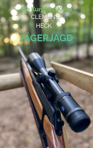 Jägerjagd: Ein Kurpfalz-Krimi