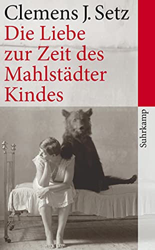 Die Liebe zur Zeit des Mahlstädter Kindes: Erzählungen (suhrkamp taschenbuch) von Suhrkamp Verlag AG