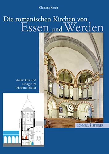 Die romanischen Kirchen von Essen und Werden: Architektur und Liturgie im Hochmittelalter (Große Kunstführer / Große Kunstführer / Kirchen und Klöster, Band 253)