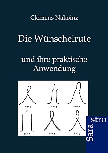 Die Wünschelrute und ihre praktische Anwendung