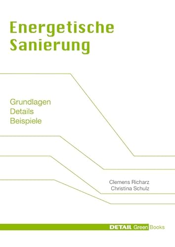 Energetische Sanierung: Grundlagen, Details, Beispiele (DETAIL Green Books) von DETAIL