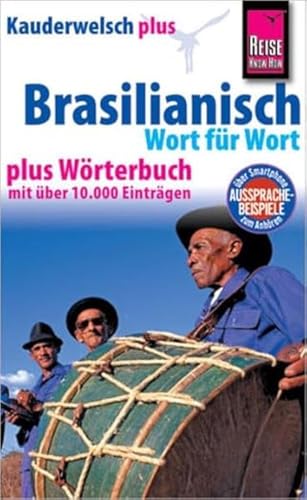 Reise Know-How Sprachführer Brasilianisch - Wort für Wort plus Wörterbuch: Kauderwelsch-Band 21+: Mit Wörterbuch m. über 10.000 Einträgen. Mit QR-Codes