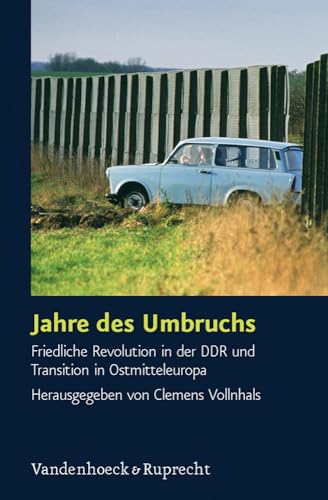 Jahre des Umbruchs: Friedliche Revolution in der DDR und Transition in Ostmitteleuropa (Schriften Des Hannah-Arendt-Instituts Fur Totalitarismusfors) ... für Totalitarismusforschung, Band 43)