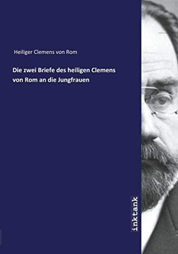 Die zwei Briefe des heiligen Clemens von Rom an die Jungfrauen