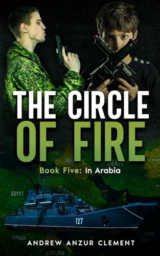 The Circle of Fire. Book Five: In Arabia