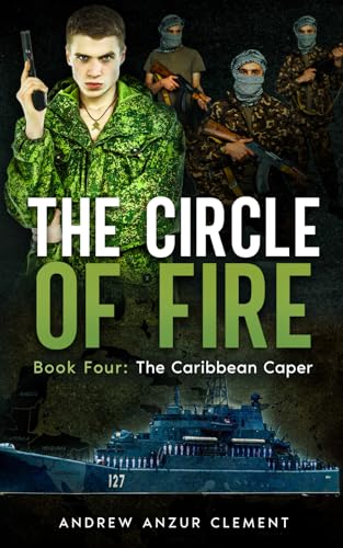 The Circle of Fire. Book Four: The Caribbean Caper von Independently published