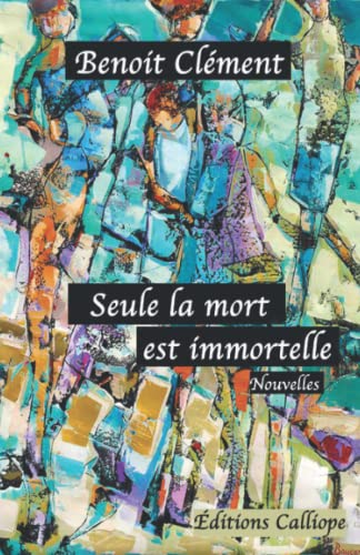 Seule la mort est immortelle. tome 1