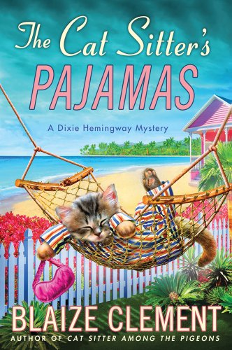 The Cat Sitter's Pajamas: A Dixie Hemingway Mystery