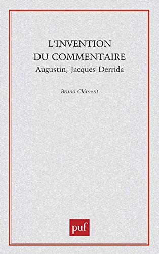 L'invention du commentaire: Augustin, Jacques Derrida