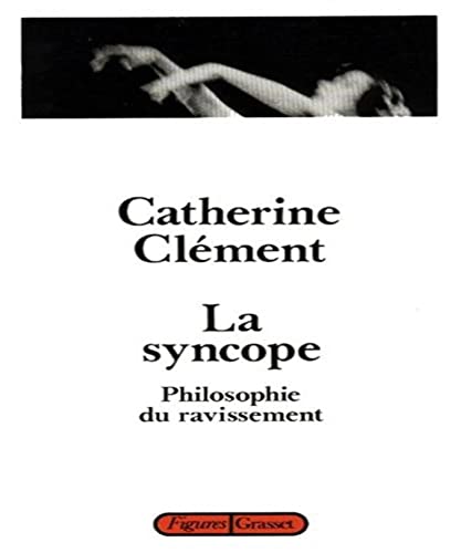 La syncope: Philosophie du ravissement