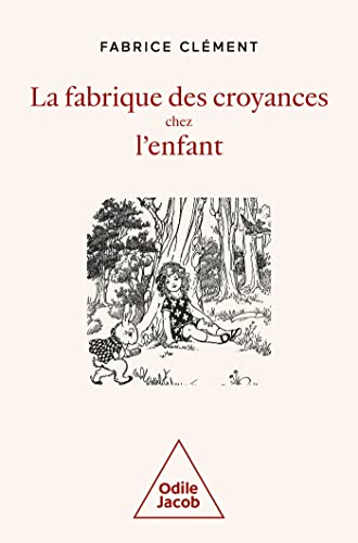 La Fabrique des croyances chez l'enfant: Une histoire naturelle de la croyance von JACOB