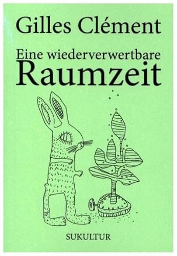 Eine wiederverwertbare Raumzeit (Die grüne Reihe) von SUKULTUR