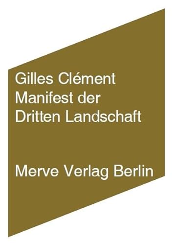 Manifest der dritten Landschaft (Internationaler Merve Diskurs / Perspektiven der Technokultur)