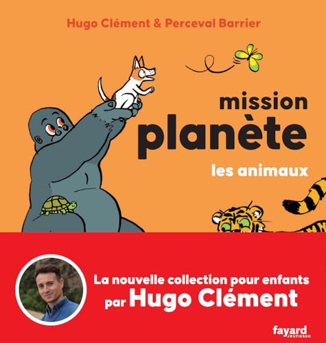 Mission Planète vol.1 Les animaux: Tome 1 Les animaux