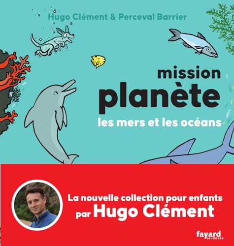 Mission Planète vol.2 Les mers et les océans: Tome 2 Les mers et les océans von FAYARD