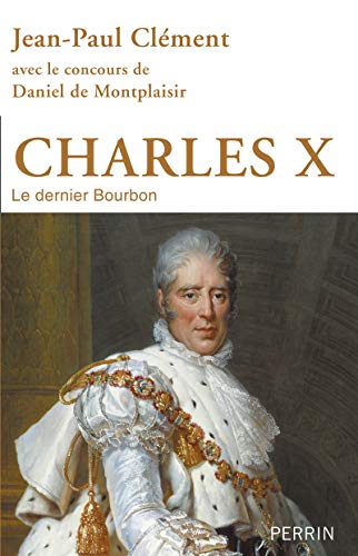 Charles X: le dernier Bourbon von PERRIN