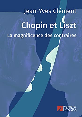 Chopin et Liszt: La magnificence des contraires