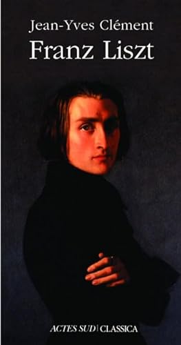 Franz Liszt: ou La Dispersion magnifique
