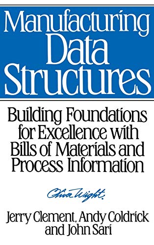 Manufacturing Data Structures: Building Foundations for Excellence With Bills of Materials and Process Information