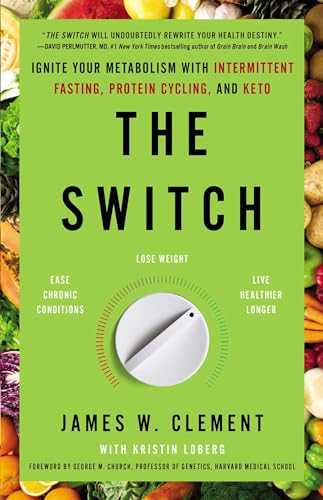 The Switch: Ignite Your Metabolism with Intermittent Fasting, Protein Cycling, and Keto von Gallery Books
