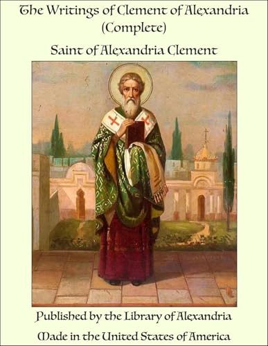 The Writings of Clement of Alexandria von Anson Street Press