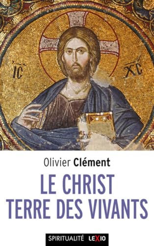 LE CHRIST, TERRE DES VIVANTS: Le "Corps spirituel", Le Sens de la Terre - Essais théologiques LE CHRIST, TERRE DES VIVANTS: Le "Corps spirituel", Le Sens de la Terre - Essais théologiques von CERF