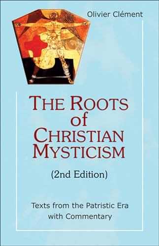 Roots of Christian Mysticism: Texts from the Patristic Era with Commentary (Theology and Faith)